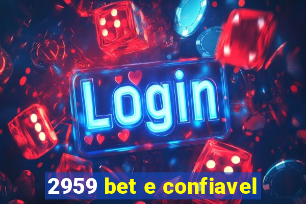 2959 bet e confiavel